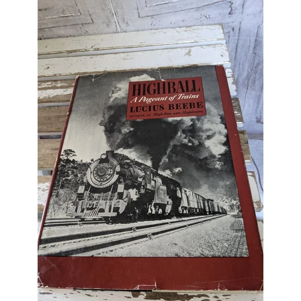 Highball A pageant trains Lucius Beebe book 1945 h